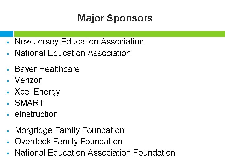 Major Sponsors § § § § § New Jersey Education Association National Education Association