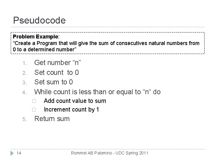 Pseudocode Problem Example: “Create a Program that will give the sum of consecutives natural