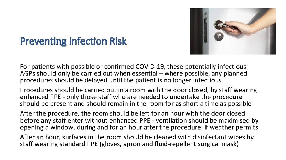 Preventing Infection Risk For patients with possible or confirmed COVID-19, these potentially infectious AGPs