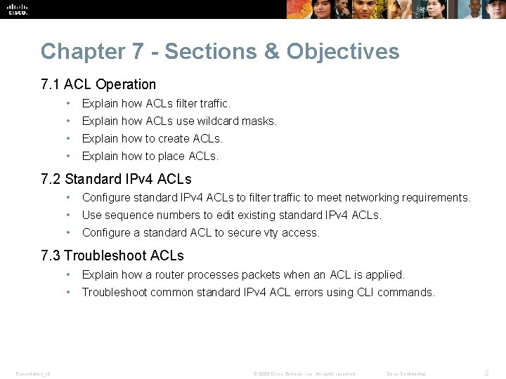 Chapter 7 - Sections & Objectives 7. 1 ACL Operation • Explain how ACLs