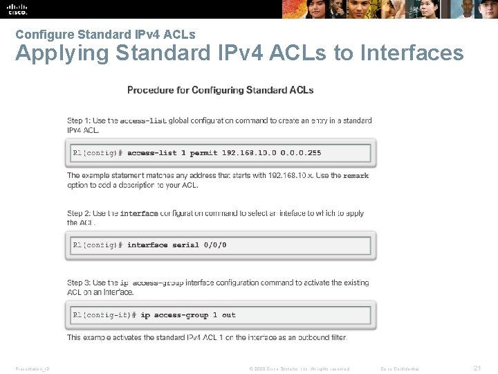 Configure Standard IPv 4 ACLs Applying Standard IPv 4 ACLs to Interfaces Presentation_ID ©