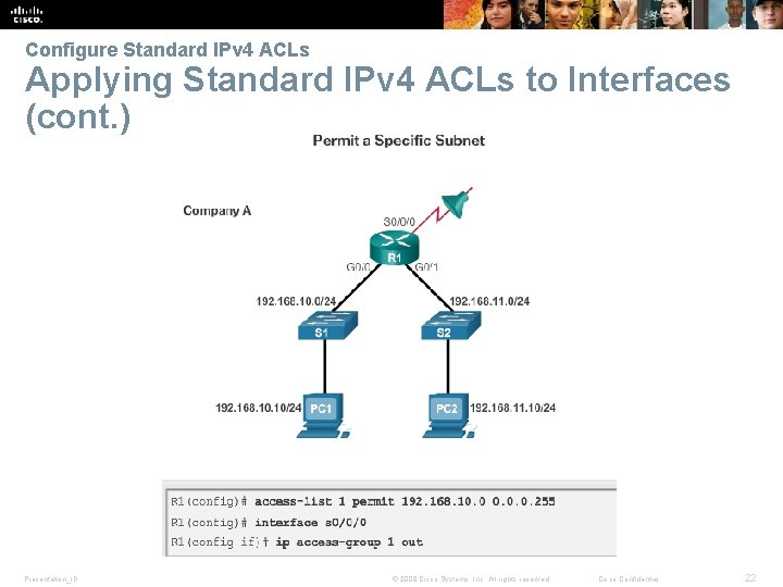 Configure Standard IPv 4 ACLs Applying Standard IPv 4 ACLs to Interfaces (cont. )