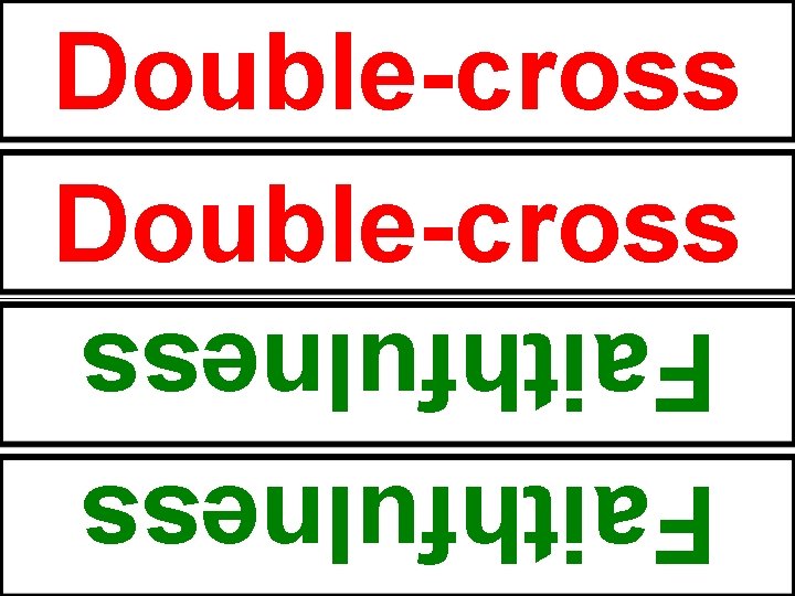 Double-cross Faithfulness 