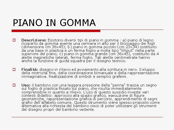 PIANO IN GOMMA o Descrizione: Esistono diversi tipi di piano in gomma : a) PIANO IN GOMMA o Descrizione: Esistono diversi tipi di piano in gomma : a)