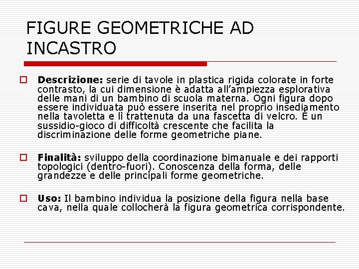 FIGURE GEOMETRICHE AD INCASTRO o Descrizione: serie di tavole in plastica rigida colorate in FIGURE GEOMETRICHE AD INCASTRO o Descrizione: serie di tavole in plastica rigida colorate in