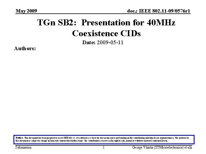 May 2009 doc. : IEEE 802. 11 -09/0576 r 1 TGn SB 2: Presentation