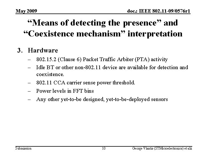 May 2009 doc. : IEEE 802. 11 -09/0576 r 1 “Means of detecting the