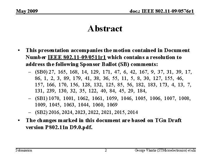 May 2009 doc. : IEEE 802. 11 -09/0576 r 1 Abstract • This presentation