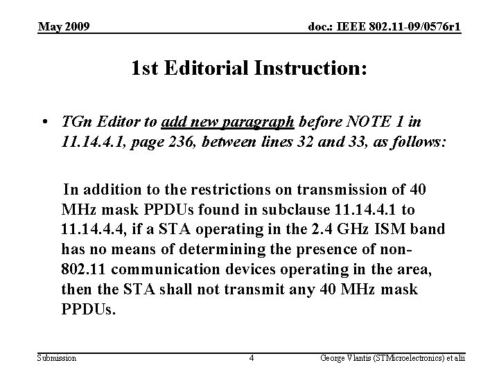 May 2009 doc. : IEEE 802. 11 -09/0576 r 1 1 st Editorial Instruction: