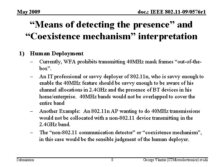 May 2009 doc. : IEEE 802. 11 -09/0576 r 1 “Means of detecting the