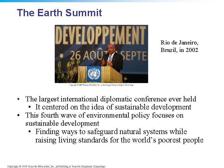 The Earth Summit Rio de Janeiro, Brazil, in 2002 • The largest international diplomatic
