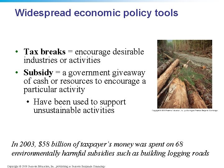Widespread economic policy tools • Tax breaks = encourage desirable industries or activities •