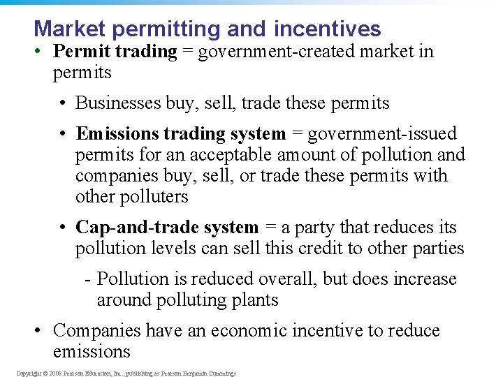 Market permitting and incentives • Permit trading = government-created market in permits • Businesses
