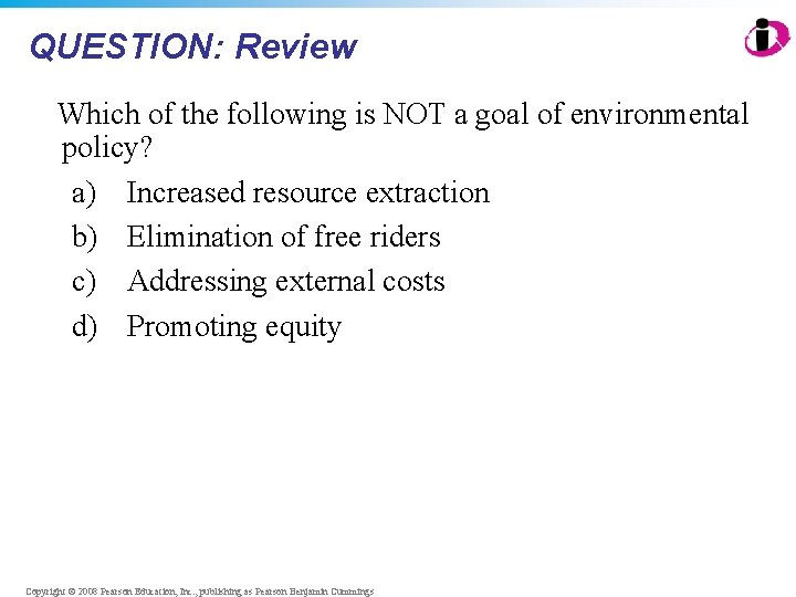 QUESTION: Review Which of the following is NOT a goal of environmental policy? a)