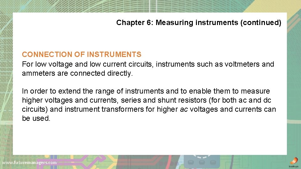 Chapter 6: Measuring instruments (continued) CONNECTION OF INSTRUMENTS For low voltage and low current