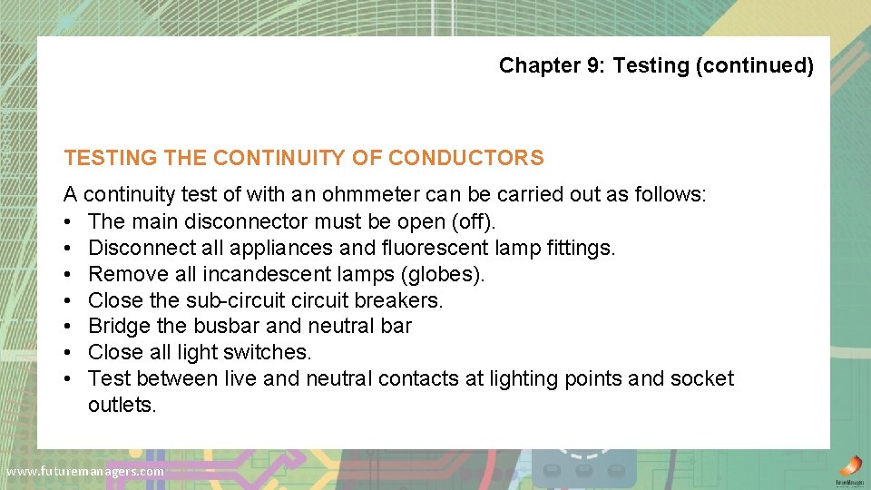 Chapter 9: Testing (continued) TESTING THE CONTINUITY OF CONDUCTORS A continuity test of with
