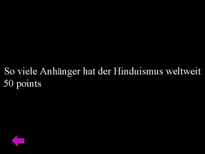 So viele Anhänger hat der Hinduismus weltweit 50 points 