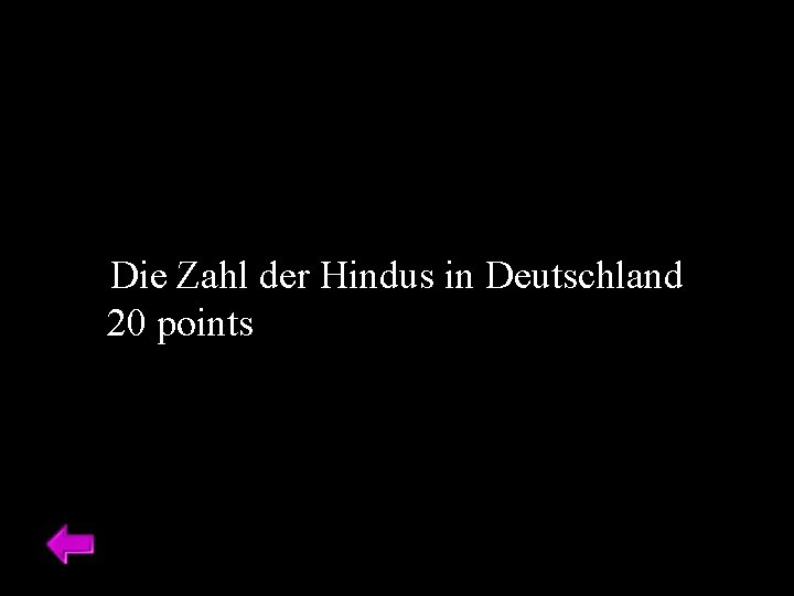 Die Zahl der Hindus in Deutschland 20 points 