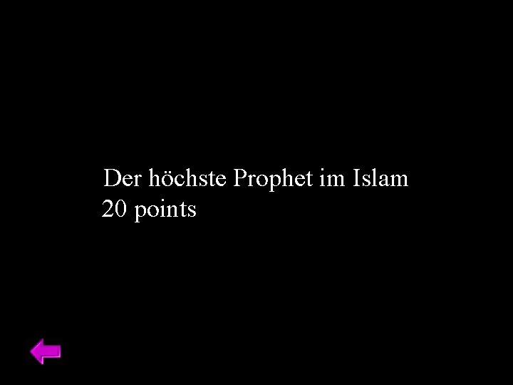 Der höchste Prophet im Islam 20 points 