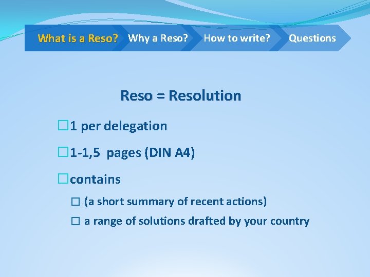 What is a Reso? Why a Reso? How to write? Questions Reso = Resolution