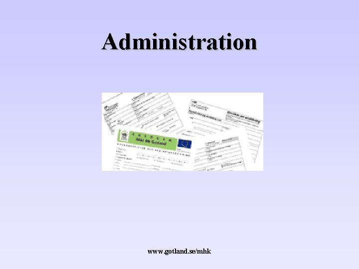 Administration www. gotland. se/mhk 