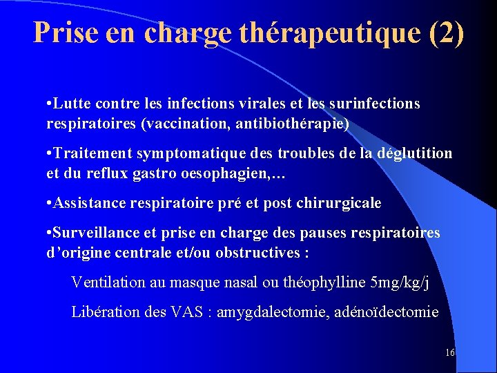 Prise en charge thérapeutique (2) • Lutte contre les infections virales et les surinfections