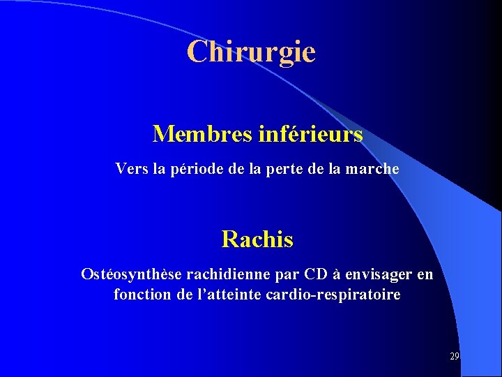 Chirurgie Membres inférieurs Vers la période de la perte de la marche Rachis Ostéosynthèse