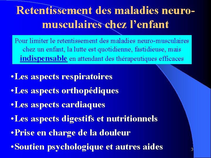 Retentissement des maladies neuromusculaires chez l’enfant Pour limiter le retentissement des maladies neuro-musculaires chez