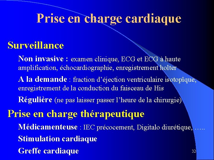 Prise en charge cardiaque Surveillance Non invasive : examen clinique, ECG et ECG à