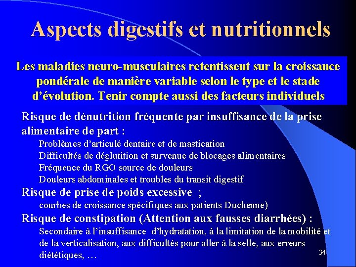 Aspects digestifs et nutritionnels Les maladies neuro-musculaires retentissent sur la croissance pondérale de manière