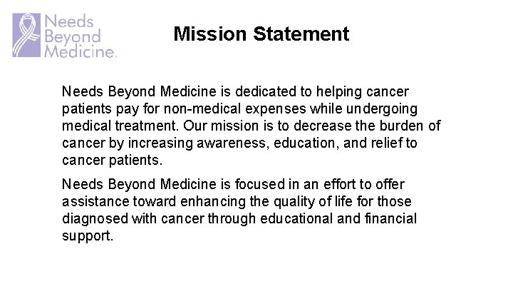 Mission Statement Needs Beyond Medicine is dedicated to helping cancer patients pay for non-medical