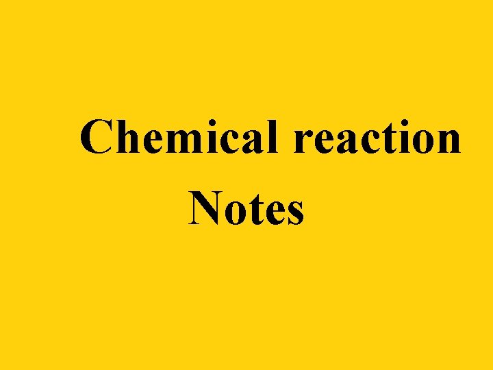 Chemical reaction Notes 