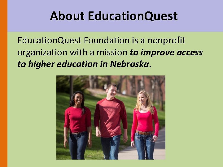 About Education. Quest Foundation is a nonprofit organization with a mission to improve access