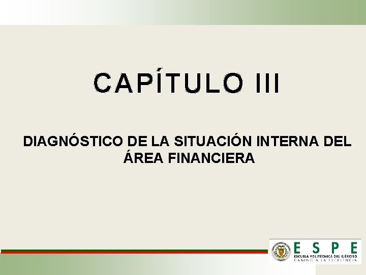 CAPÍTULO III DIAGNÓSTICO DE LA SITUACIÓN INTERNA DEL ÁREA FINANCIERA 