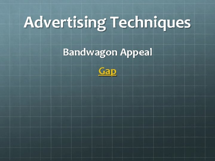 Advertising Techniques Bandwagon Appeal Gap 