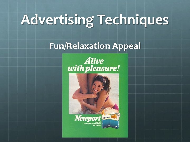 Advertising Techniques Fun/Relaxation Appeal 