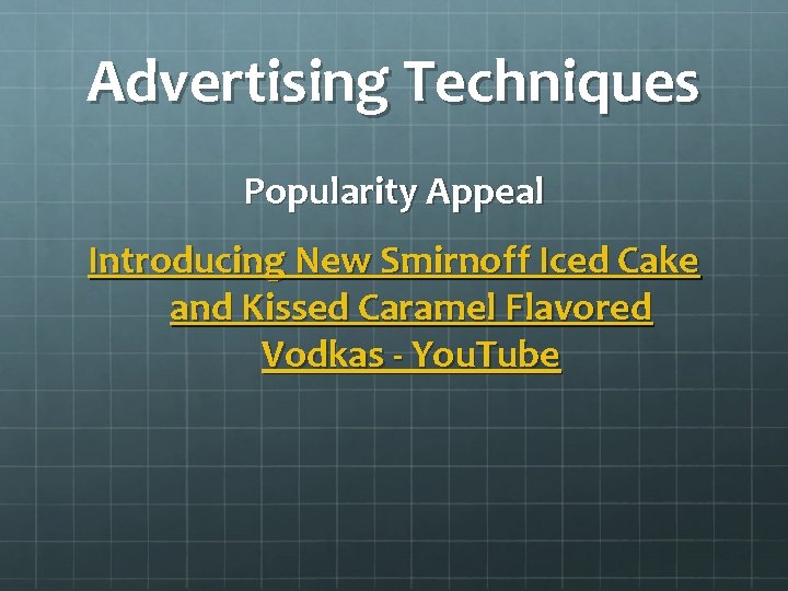 Advertising Techniques Popularity Appeal Introducing New Smirnoff Iced Cake and Kissed Caramel Flavored Vodkas