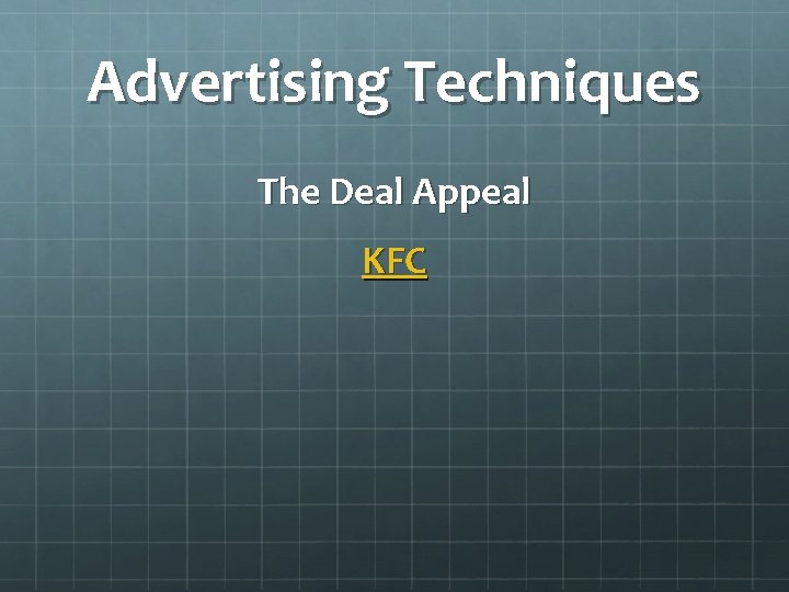 Advertising Techniques The Deal Appeal KFC 