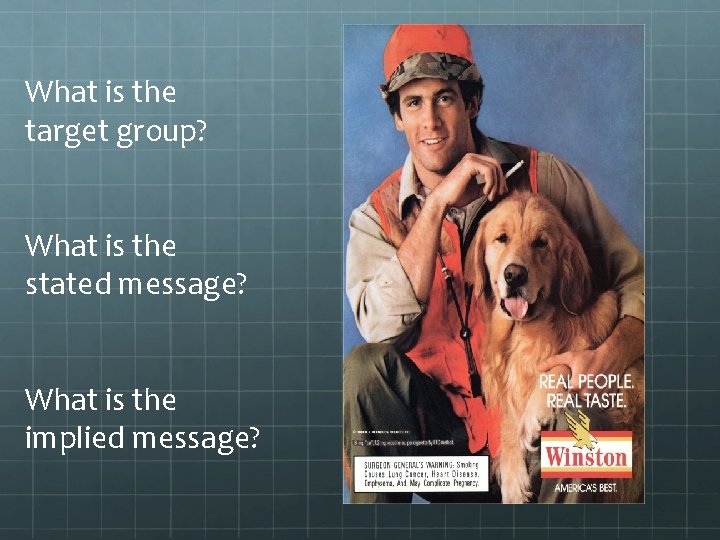 What is the target group? What is the stated message? What is the implied