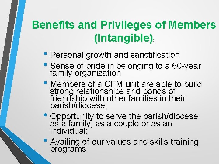 Benefits and Privileges of Members (Intangible) : • Personal growth and sanctification • Sense Benefits and Privileges of Members (Intangible) : • Personal growth and sanctification • Sense