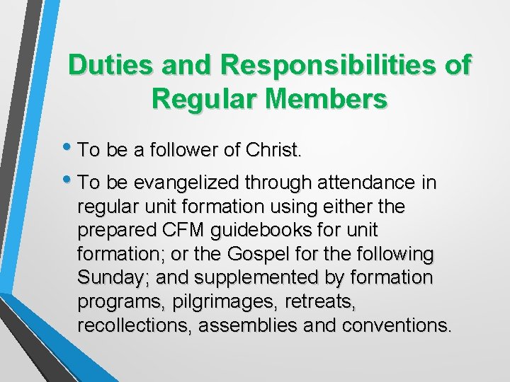 Duties and Responsibilities of Regular Members • To be a follower of Christ. • Duties and Responsibilities of Regular Members • To be a follower of Christ. •