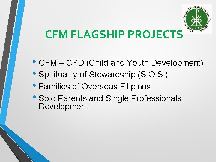 CFM FLAGSHIP PROJECTS • CFM – CYD (Child and Youth Development) • Spirituality of CFM FLAGSHIP PROJECTS • CFM – CYD (Child and Youth Development) • Spirituality of
