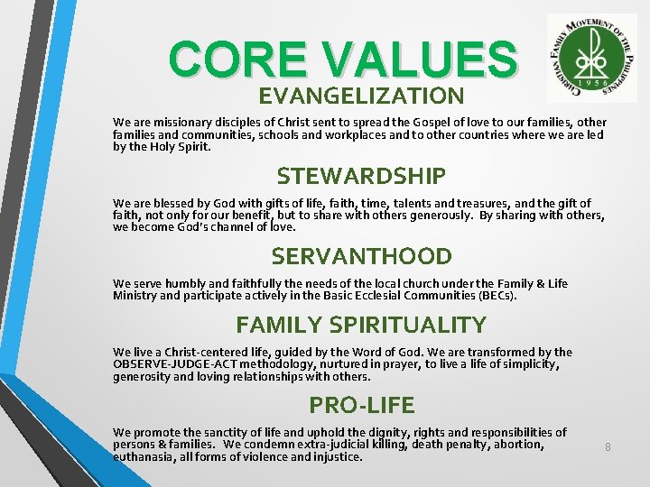 CORE VALUES EVANGELIZATION We are missionary disciples of Christ sent to spread the Gospel CORE VALUES EVANGELIZATION We are missionary disciples of Christ sent to spread the Gospel