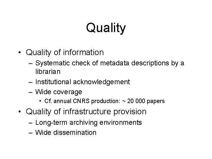 Quality • Quality of information – Systematic check of metadata descriptions by a librarian