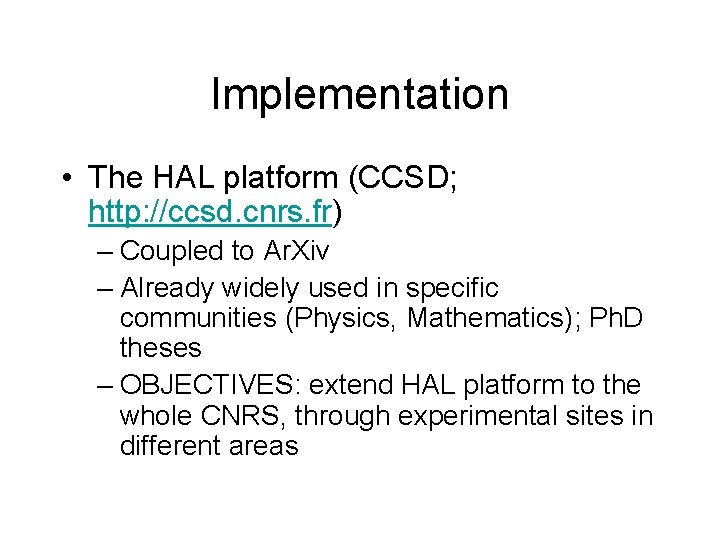 Implementation • The HAL platform (CCSD; http: //ccsd. cnrs. fr) – Coupled to Ar.