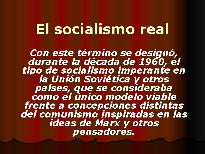 El socialismo real Con este término se designó, durante la década de 1960, el