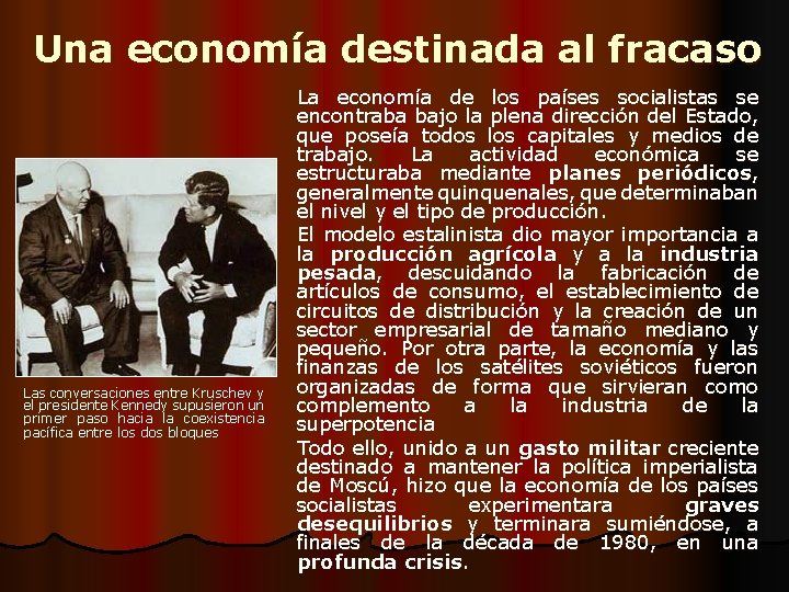 Una economía destinada al fracaso Las conversaciones entre Kruschev y el presidente Kennedy supusieron