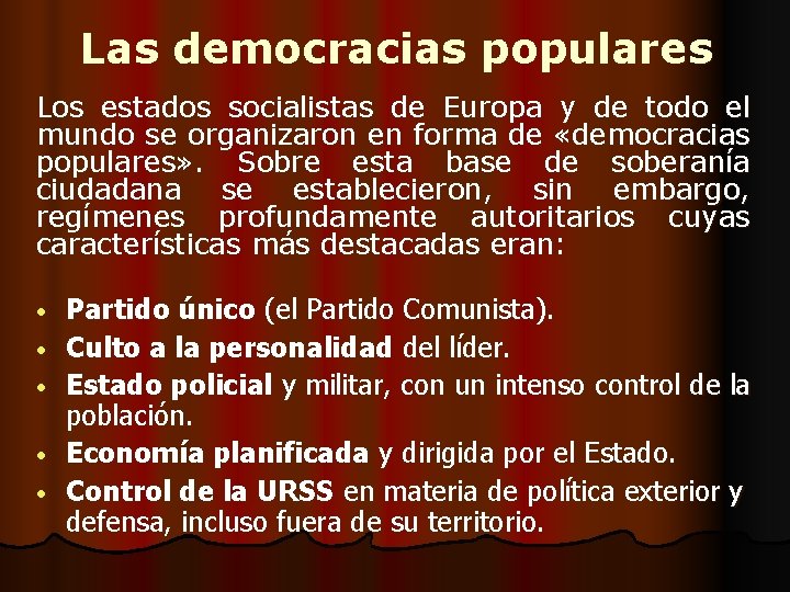 Las democracias populares Los estados socialistas de Europa y de todo el mundo se