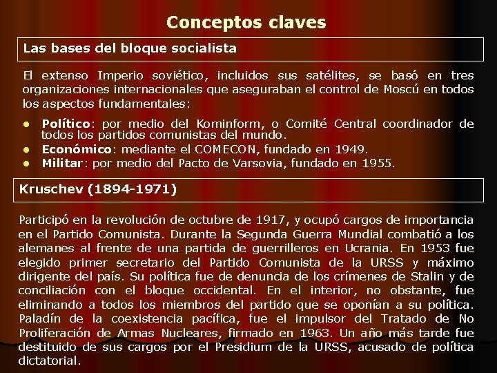 Conceptos claves Las bases del bloque socialista El extenso Imperio soviético, incluidos sus satélites,