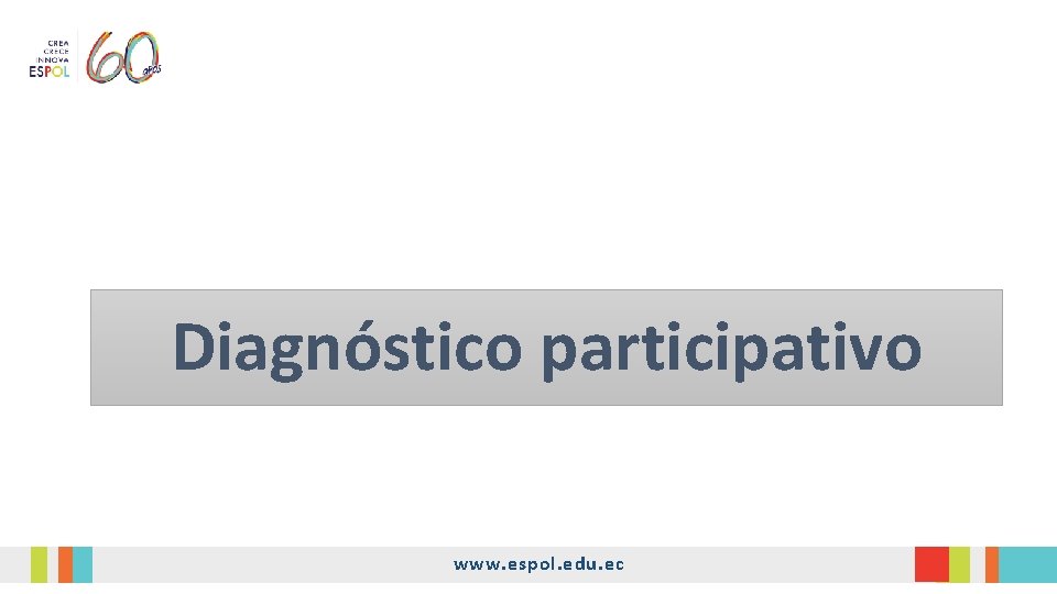 Diagnóstico participativo www. espol. edu. ec Diagnóstico participativo www. espol. edu. ec